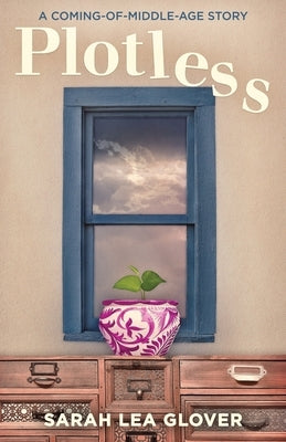 Plotless: A Coming-of-Middle-Age Story Paperback Manuscripts LLC