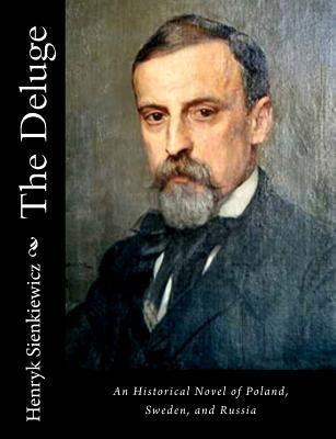 The Deluge: An Historical Novel of Poland, Sweden, and Russia Paperback Createspace Independent Publishing Platform