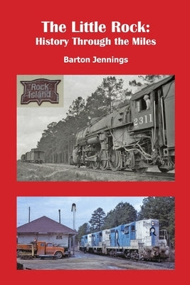 The Little Rock: History Through the Miles Paperback Techscribes, Inc.