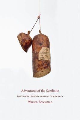 Adventures of the Symbolic: Post-Marxism and Radical Democracy Paperback Columbia University Press