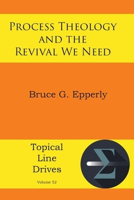 Process Theology and the Revival We Need Paperback Energion Publications