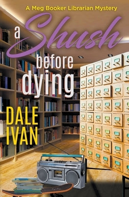 A Shush Before Dying Paperback Dale Ivan Books