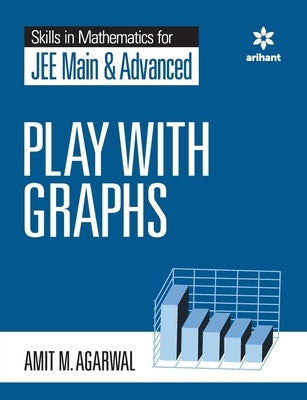 Skills in Mathematics - Play with Graphs for JEE Main and Advanced Paperback Arihant Publication India Limited