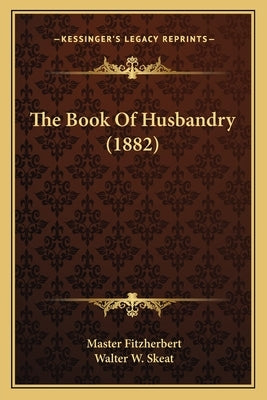 The Book of Husbandry (1882) Paperback Kessinger Publishing