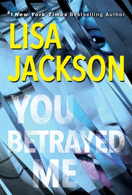 You Betrayed Me: A Chilling Novel of Gripping Psychological Suspense by Jackson, Lisa