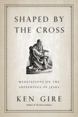 Paperback book titled "Shaped by the Cross: Meditations on the Sufferings of Jesus" by IVP Books, with a plain cover design.