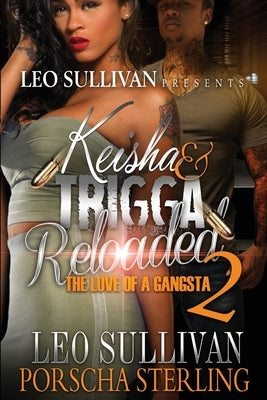 Keisha & Trigga Reloaded 2: The Love of a Gangsta Paperback Sullivan Productions, LLC