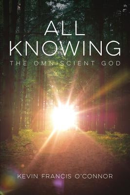 All Knowing: The Omniscient God Paperback Outreach, Inc (DBA Equip Press)