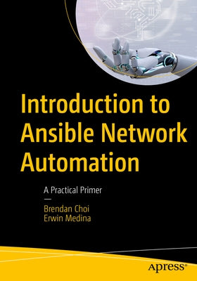 Introduction to Ansible Network Automation: A Practical Primer Paperback Apress