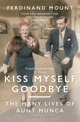 Kiss Myself Goodbye: The Many Lives of Aunt Munca Paperback Bloomsbury Continuum
