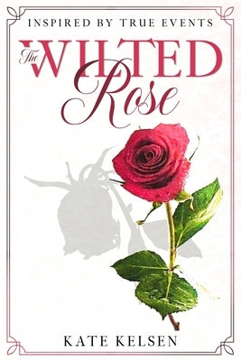 The Wilted Rose Paperback Pineapple Publishing