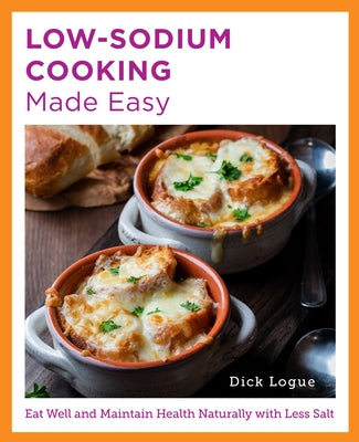 Low-Sodium Cooking Made Easy: Eat Well and Maintain Health Naturally with Less Salt Paperback New Shoe Press