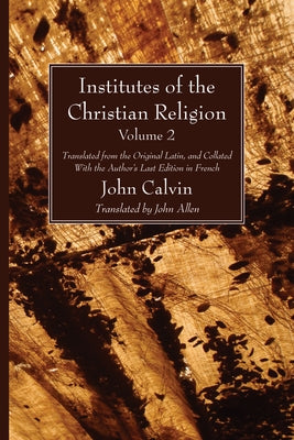 Institutes of the Christian Religion Vol. 2 Paperback Wipf & Stock Publishers