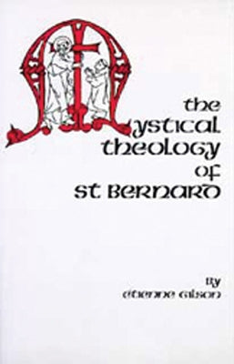 The Mystical Theology of St. Bernard: Volume 120 Paperback Liturgical Press