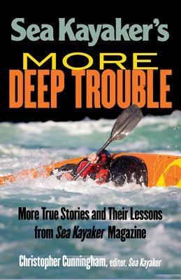 Sea Kayaker's More Deep Trouble Paperback International Marine Publishing