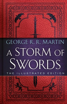 A Storm of Swords: The Illustrated Edition: The Illustrated Edition by Martin, George R. R.