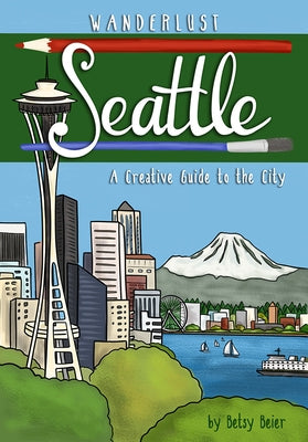Wanderlust Seattle Paperback West Margin Press