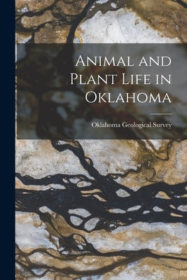 Animal and Plant Life in Oklahoma Paperback Legare Street Press