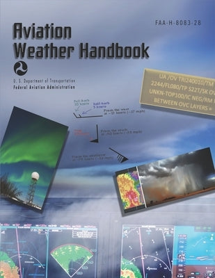 Aviation Weather Handbook FAA-H-8083-28 (paperback, color) Paperback Independently Published