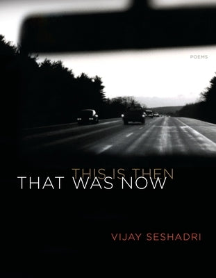 That Was Now, This Is Then: Poems Graywolf Press