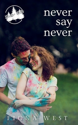 Never Say Never: A Small-Town Romance Paperback Tempest and Kite Publishing LLC