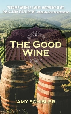 The Good wine Paperback Amy Schisler, Author
