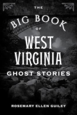 The Big Book of West Virginia Ghost Stories by Visionary Living Inc