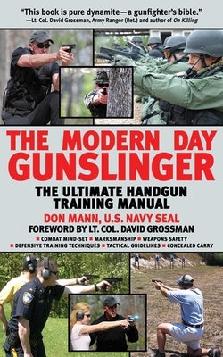 The Modern Day Gunslinger: The Ultimate Handgun Training Manual Skyhorse Publishing