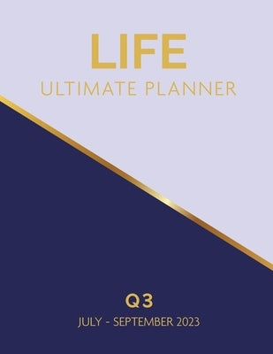 life Ultimate Planner: Q3 July - September 2023 Paperback Cheryl Jackson