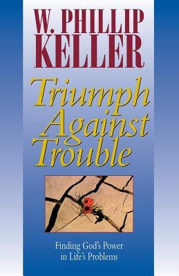 Triumph Against Trouble Paperback Kregel Publications
