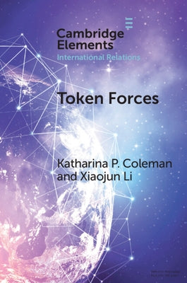 Paperback book titled "Token Forces" by Cambridge University Press on tiny troop deployments in UN peacekeeping missions.