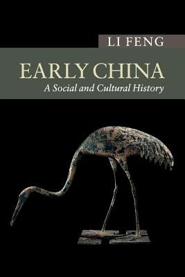 Early China: A Social and Cultural History Paperback Cambridge University Press