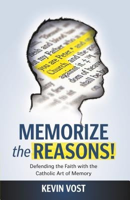 Memorize the Reasons: Defendin Paperback Catholic Answers Press