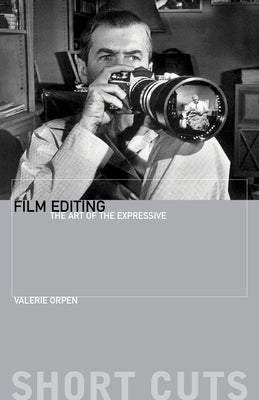 Film Editing: The Art of the Expressive Paperback Wallflower Press