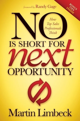 No Is Short for Next Opportunity: How Top Sales Professionals Think Paperback Morgan James Publishing