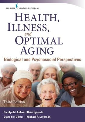 Health, Illness, and Optimal Aging: Biological and Psychosocial Perspectives Paperback Springer Publishing Company