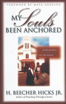 My Soul's Been Anchored: A Preacher's Heritage in the Faith Paperback Zondervan