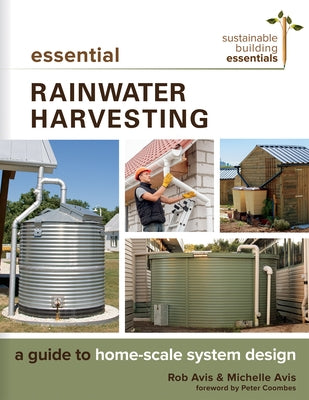 Essential Rainwater Harvesting: A Guide to Home-Scale System Design Paperback New Society Publishers