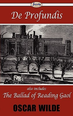De Profundis & The Ballad of Reading Gaol Paperback Serenity Publishers, LLC