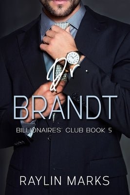 Dr. Brandt: Billionaires' Club Book 5 Paperback Independently Published