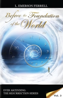 Before The Foundation Of The World Paperback Voice of the Light Ministries, Incorporated