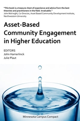 Asset-Based Community Engagement in Higher Education Paperback Minnesota Campus Compact