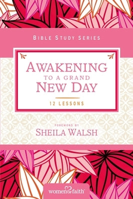 Awakening to a Grand New Day Paperback Harperchristian Resources