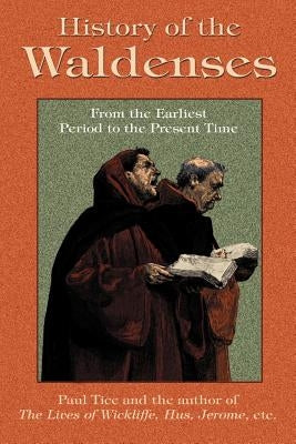 History of the Waldenses from the Earliest Period to the Present Time Paperback Book Tree