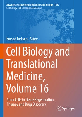 Cell Biology and Translational Medicine, Volume 16: Stem Cells in Tissue Regeneration, Therapy and Drug Discovery Paperback Springer
