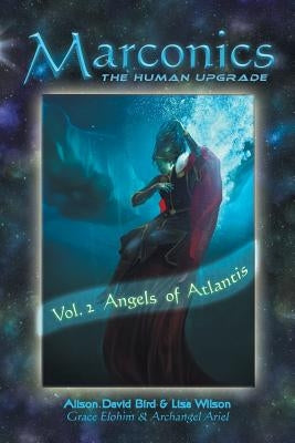 Marconics: Vol. 2 Angels of Atlantis Balboa Press
