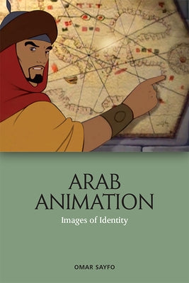 Arab Animation: Images of Identity Paperback Edinburgh University Press