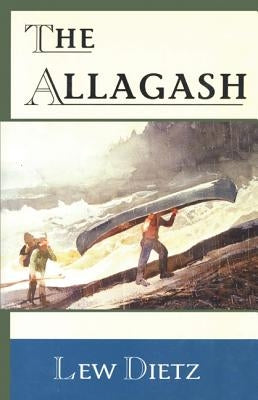 The Allagash Paperback Down East Books