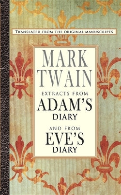 Extracts from Adam's Diary/The Diary of Eve Paperback Applewood Books