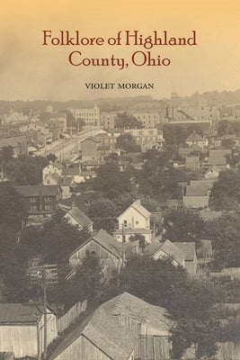 Folklore of Highland County Paperback Commonwealth Book Company, Inc.
